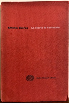 Antonio Guerra La storia di Fortunato 1952 Torino Giulio Einaudi Editore
